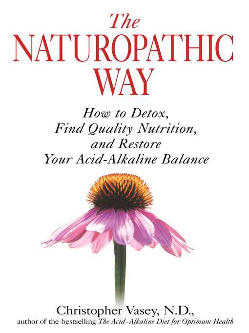 Title details for The Naturopathic Way by Christopher Vasey - Available